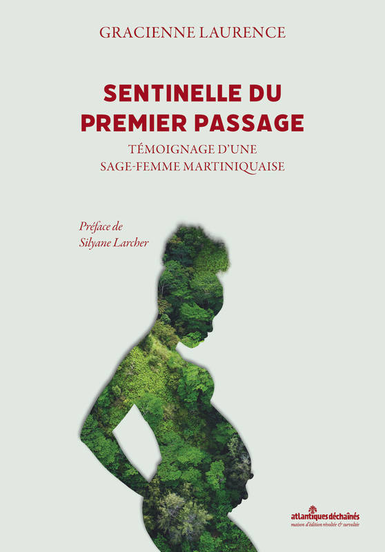 Sentinelle Du Premier Passage, Témoignage D'Une Sage-Femme Martiniquaise