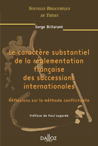 Le caractère substantiel de la réglementation française des successions internationales. ... - Serge Billarant