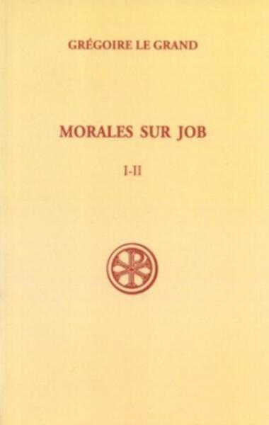 Livres I et II - Morales sur Job Livres I et II