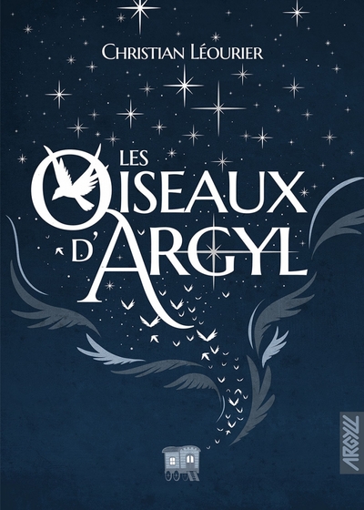 Les oiseaux d'Argyl - Christian Léourier