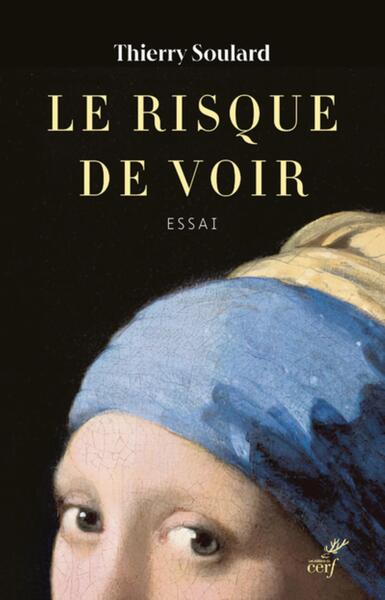 Le Risque de voir - Thierry Soulard