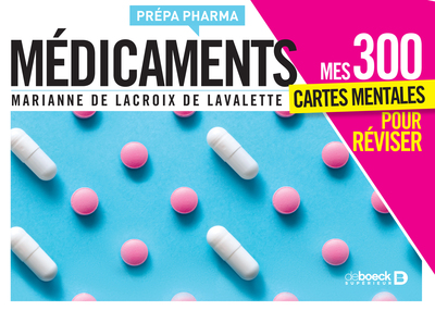 Médicaments , mes 300 cartes mentales pour réviser - Marianne de Lacroix de Lavalette