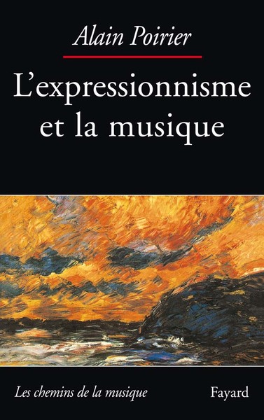 L'Expressionnisme Et La Musique - Alain Poirier