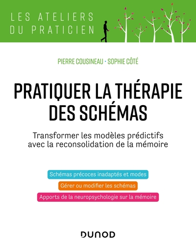 Pratiquer La Thérapie Des Schémas, Transformer Les Modèles Prédictifs Avec La Reconsolidation De La Mémoire