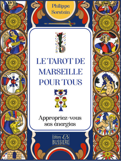 Le tarot de Marseille pour tous - Appropriez-vous ses énergies