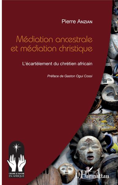 Médiation ancestrale et médiation christique - Pierre Anzian