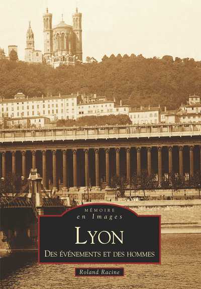 Lyon - Des événements et des hommes