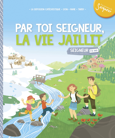 7-8 ans - module 5 - Par toi Seigneur, la vie jaillit ! - La Diffusion Catéchistique-Lyon