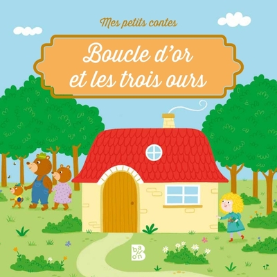 Mes petits contes - Boucle d'or et les trois ours