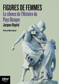 Figures de femmes - le silence de l'histoire du Pays basque