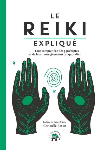 Le Reiki expliqué - Christelle Rosset