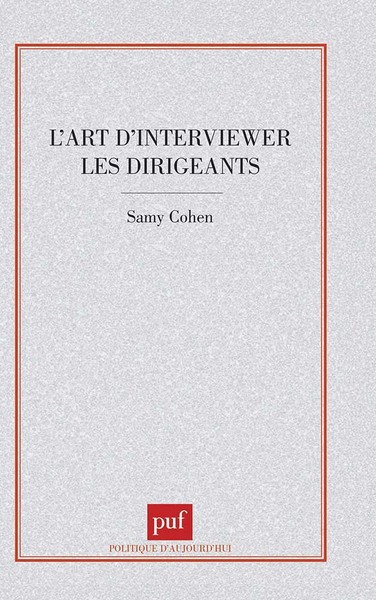 L'art d'interviewer les dirigeants - Samy Cohen