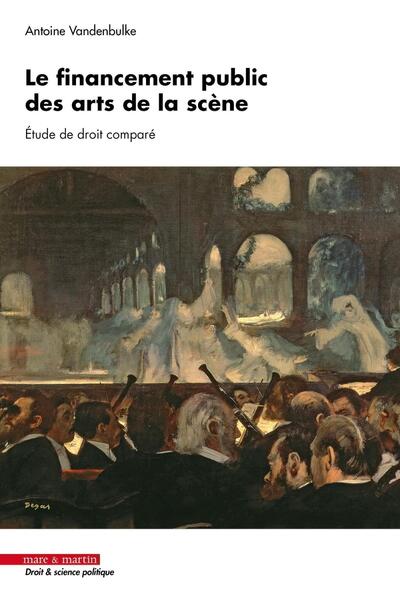 Le financement public des arts de la scène. Étude de droit comparé