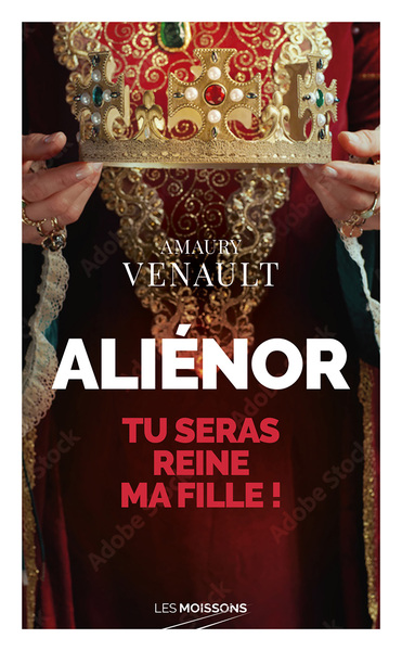 Aliénor d'Aquitaine Volume 1 - Amaury Venault