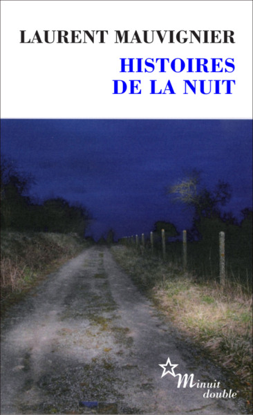 Histoires de la nuit - Laurent Mauvignier