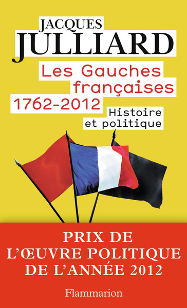 Les gauches Françaises 1762-2012 Volume 1