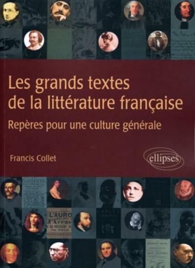 Les Grands Textes De La Littérature Française. Repères Pour Une Culture Littéraire