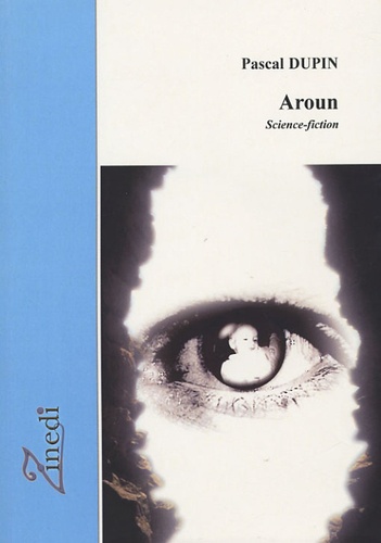 Aroun: Science-fiction Dupin, Pascal