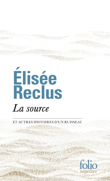 La Source et autres histoires d'un ruisseau - Élisée Reclus