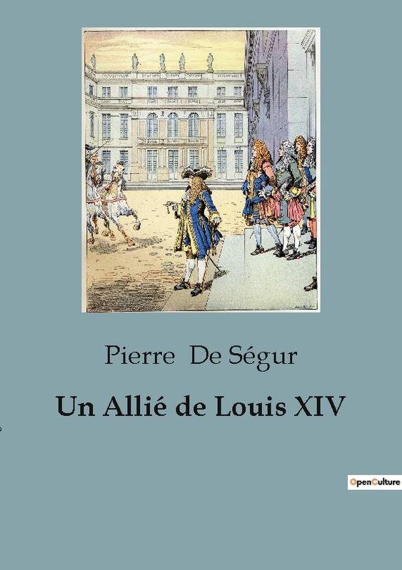 Un Allié De Louis Xiv