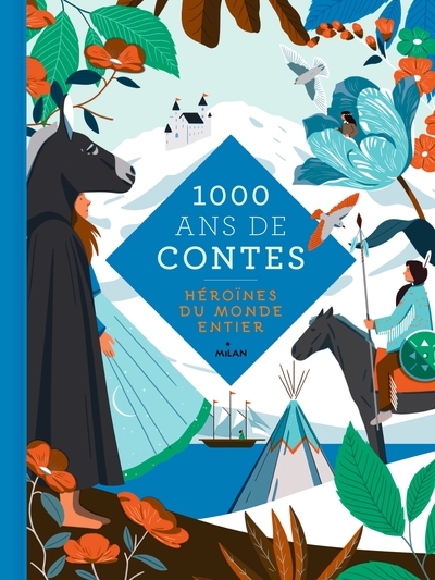 1000 ans de Contes - Héroïnes du monde entier - Eve Pourcel