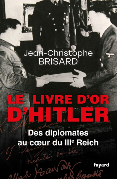 Le livre d'or d'Hitler / des diplomates au coeur du IIIe Reich