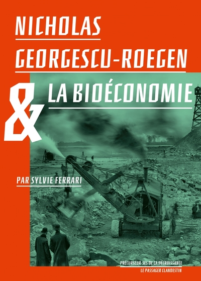 Nicholas Georgescu-Roegen et la bioéconomie - Sylvie FERRARI, Nicholas GEORGESCU-ROEGEN, François JARRIGE, Hélène TORDJMAN