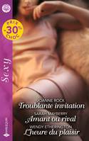 Troublante invitation - Amant ou rival - L'heure du plaisir