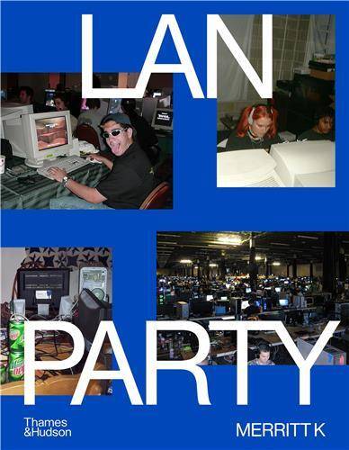 LAN Party: Inside the Multiplayer Revolution /anglais