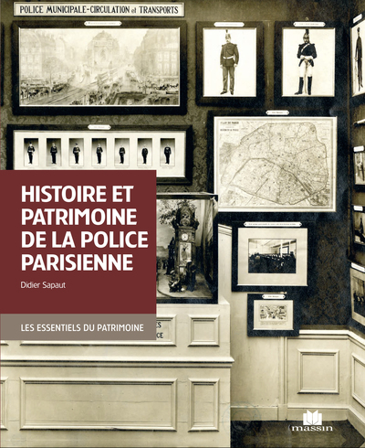 Histoire et patrimoine de la police parisienne