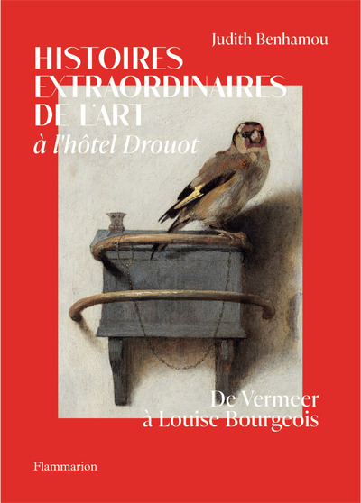 Histoires extraordinaires de l'art à l'hôtel Drouot - Judith Benhamou-Huet