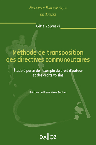 Méthode De Transposition Des Directives Communautaires. Volume 70, Étude À Partir De L'Exemple Du Droit D'Auteur Et Des Droits Voisins