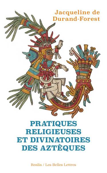 Pratiques Religieuses Et Divinatoires Des Azteques