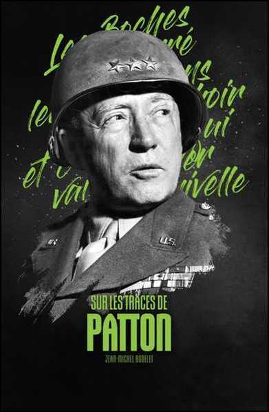 Sur les traces de Patton en Belgique : la bataille des Ardennes - Bodelet Jean-Michel