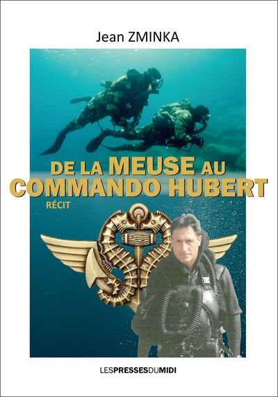 De La Meuse Au Commando Hubert