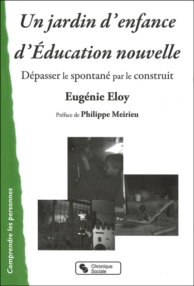 Un Jardin D'Enfance D'Éducation Nouvelle / Dépasser Le Spontané Par Le Construit, Dépasser Le Spontané Par Le Construit