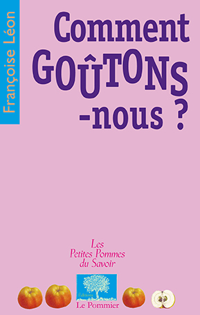 Comment Goutons-Nous ? - Françoise Léon