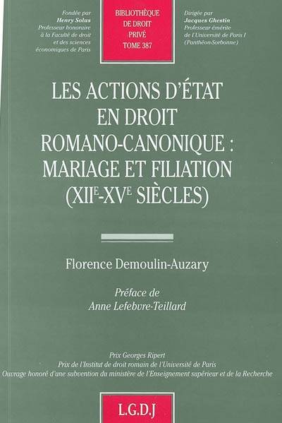 les actions d'état en droit romano-canonique : mariage et filiation xiie et xve