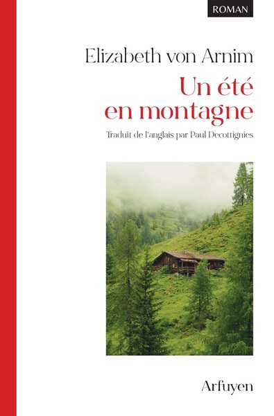 Un été en montagne - Elizabeth von ARNIM