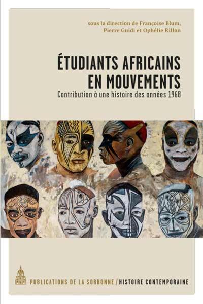 Etudiants Africains En Mouvement, Contribution À Une Histoire Des Années 1968