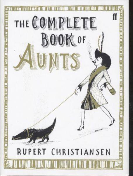 The Complete Book of Aunts - Christiansen, Rupert