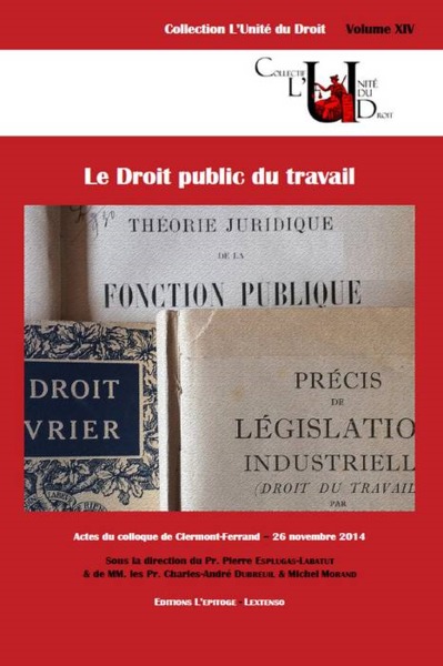 Le droit public du travail / actes du colloque de Clermont-Ferrand : 26 novembre 2014