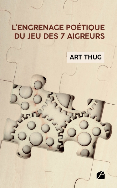 L'engrenage poétique du jeu des 7 aigreurs