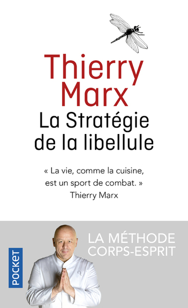 La Stratégie de la libellule - Thierry Marx