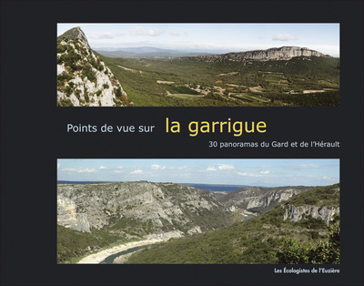 Points de vue sur la garrigue, 30 panoramas du Gard et de l'Hérault