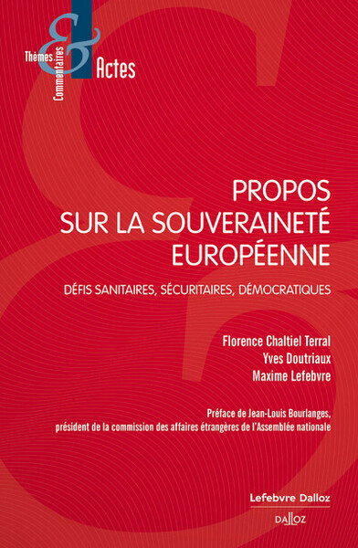 Propos Sur La Souveraineté Européenne - Défis Sanitaires, Sécuritaires, Démocratiques