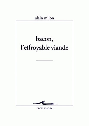 Bacon, L'Effroyable Viande