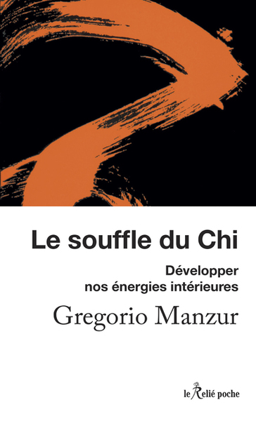 Le souffle du Chi - Développer nos énergies intérieures