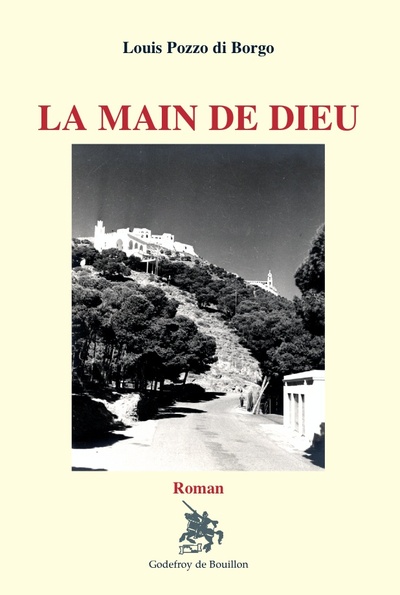 La main de Dieu - Louis pozzo di Borgo