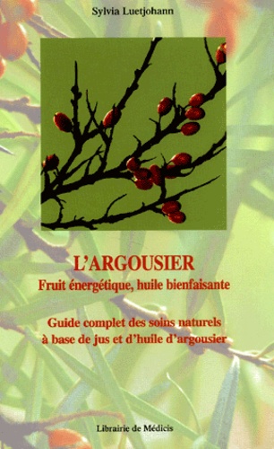 L'argousier - Fruit énergétique, huile bienfaisante